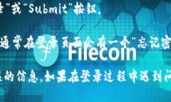 要登录到Tokenim平台，可以